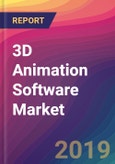 3D Animation Software Market Size, Market Share, Application Analysis, Regional Outlook, Growth Trends, Key Players, Competitive Strategies and Forecasts, 2019 To 2027- Product Image