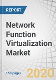 Network Function Virtualization (NFV) Market by Component (Solutions, Orchestration and Automation, and Professional Services), Virtualized Network Function, Application (Virtual Appliance and Core Network), End User, and Region - Global Forecast to 2024- Product Image