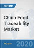 China Food Traceability (Tracking Technologies) Market: Prospects, Trends Analysis, Market Size and Forecasts up to 2025- Product Image