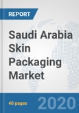 Saudi Arabia Skin Packaging Market: Prospects, Trends Analysis, Market Size and Forecasts up to 2025- Product Image