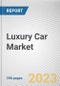 Luxury Car Market By Vehicle Type (Hatchback, Sedan, Sports utility vehicle, Others), By Fuel Type (ICE, Electric and hybrid), By Vehicle Class (Entry-level luxury, Mid-level luxury, Ultra luxury): Global Opportunity Analysis and Industry Forecast, 2021-2031 - Product Thumbnail Image
