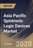 Asia Pacific Spintronic Logic Devices Market By Type, By End User, By Country, Industry Analysis and Forecast, 2020 - 2026- Product Image