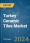 Turkey Ceramic Tiles - Market Share Analysis, Industry Trends & Statistics, Growth Forecasts 2019 - 2029 - Product Thumbnail Image