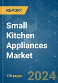 Small Kitchen Appliances - Market Share Analysis, Industry Trends & Statistics, Growth Forecasts 2020-2029- Product Image