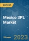 Mexico 3PL Market - Growth, Trends, COVID-19 Impact, and Forecast (2023-2028) - Product Thumbnail Image