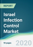 Israel Infection Control Market - Forecasts from 2020 to 2025- Product Image