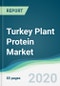 Turkey Plant Protein Market - Forecasts from 2020 to 2025 - Product Thumbnail Image