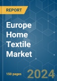 Europe Home Textile - Market Share Analysis, Industry Trends & Statistics, Growth Forecasts (2024 - 2029)- Product Image