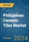 Philippines Ceramic Tiles - Market Share Analysis, Industry Trends & Statistics, Growth Forecasts 2020 - 2029 - Product Thumbnail Image