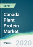 Canada Plant Protein Market - Forecasts from 2020 to 2025- Product Image