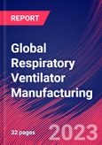 Global Respiratory Ventilator Manufacturing - Industry Market Research Report- Product Image