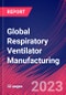 Global Respiratory Ventilator Manufacturing - Industry Market Research Report - Product Thumbnail Image