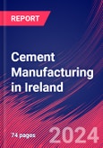 Cement Manufacturing in Ireland - Industry Market Research Report- Product Image