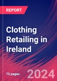 Clothing Retailing in Ireland - Market Size, Industry Analysis, Trends and Forecasts (2024-2029)- Product Image