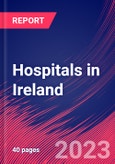 Hospitals in Ireland - Industry Market Research Report- Product Image