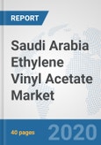 Saudi Arabia Ethylene Vinyl Acetate Market: Prospects, Trends Analysis, Market Size and Forecasts up to 2025- Product Image