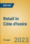 Retail in Côte d'Ivoire - Product Thumbnail Image