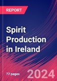 Spirit Production in Ireland - Market Size, Industry Analysis, Trends and Forecasts (2024-2029)- Product Image