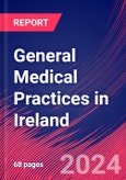 General Medical Practices in Ireland - Industry Market Research Report- Product Image