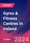 Gyms & Fitness Centres in Ireland - Industry Market Research Report- Product Image