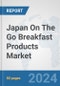Japan On The Go Breakfast Products Market: Prospects, Trends Analysis, Market Size and Forecasts up to 2032 - Product Image