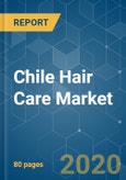 Chile Hair Care Market - Growth, Trends, and Forecasts (2020-2025)- Product Image