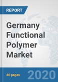 Germany Functional Polymer Market: Prospects, Trends Analysis, Market Size and Forecasts up to 2025- Product Image