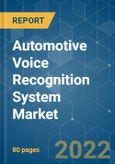 Automotive Voice Recognition System Market - Growth, Trends, COVID-19 Impact, and Forecasts (2022 - 2027)- Product Image