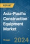 Asia-Pacific Construction Equipment - Market Share Analysis, Industry Trends & Statistics, Growth Forecasts 2019 - 2029 - Product Image