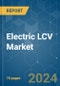 Electric LCV - Market Share Analysis, Industry Trends & Statistics, Growth Forecasts 2019 - 2029 - Product Image