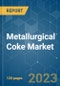 Metallurgical Coke Market - Growth, Trends, COVID-19 Impact, and Forecasts (2023-2028) - Product Thumbnail Image