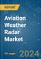 Aviation Weather Radar - Market Share Analysis, Industry Trends & Statistics, Growth Forecasts 2019 - 2029 - Product Thumbnail Image