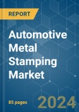 Automotive Metal Stamping - Market Share Analysis, Industry Trends & Statistics, Growth Forecasts (2024 - 2029)- Product Image