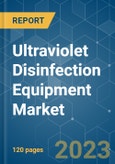 Ultraviolet Disinfection Equipment Market - Growth, Trends, COVID-19 Impact, and Forecasts (2023-2028)- Product Image