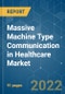 Massive Machine Type Communication in Healthcare Market - Growth, Trends, COVID-19 Impact, and Forecasts (2022 - 2027) - Product Thumbnail Image