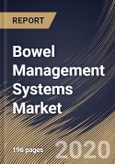 Bowel Management Systems Market, by Product, by End Use, by Patient Category, by Region, Industry Analysis and Forecast, 2019 - 2025- Product Image