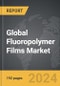 Fluoropolymer Films - Global Strategic Business Report - Product Thumbnail Image