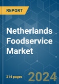 Netherlands Foodservice - Market Share Analysis, Industry Trends & Statistics, Growth Forecasts 2017 - 2029- Product Image