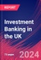 Investment Banking in the UK - Market Research Report (2014-2029) - Product Thumbnail Image