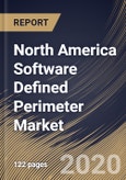 North America Software Defined Perimeter Market, by Component, by Connectivity, by Organization Size, by Deployment Type, by Country, Industry Analysis and Forecast, 2019 - 2025- Product Image