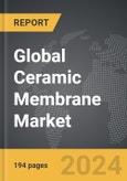 Ceramic Membrane - Global Strategic Business Report- Product Image