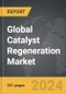 Catalyst Regeneration - Global Strategic Business Report - Product Thumbnail Image