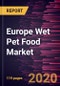 Europe Wet Pet Food Market to 2027 - Regional Analysis and Forecasts by Product; Packaging Type; Distribution Channel, and Country - Product Thumbnail Image