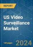 US Video Surveillance - Market Share Analysis, Industry Trends & Statistics, Growth Forecasts 2019 - 2029- Product Image