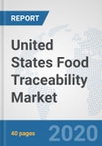 United States Food Traceability (tracking Technologies) Market: Prospects, Trends Analysis, Market Size and Forecasts up to 2025- Product Image