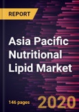 Asia Pacific Nutritional Lipid Market to 2027 - Regional Analysis and Forecasts by Type; Application; Source; Form, and Country- Product Image
