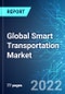 Global Smart Transportation Market: Size & Forecasts with Impact Analysis of COVID-19 (2022-2026 Edition) - Product Thumbnail Image
