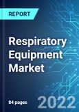 Respiratory Equipment Market: Size & Forecast with Impact Analysis of COVID-19 (2022-2026 Edition)- Product Image