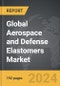 Aerospace and Defense Elastomers - Global Strategic Business Report - Product Image
