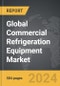 Commercial Refrigeration Equipment - Global Strategic Business Report - Product Image